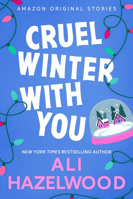 Cruel Winter with You (Under the Mistletoe collection), Ali Hazelwood