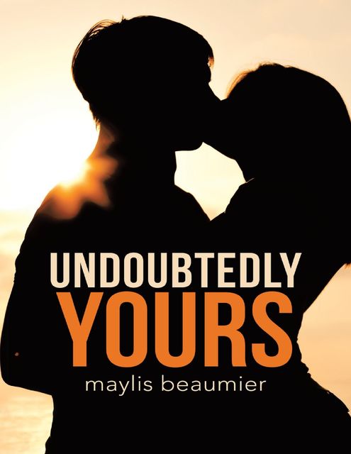 Undoubtedly Yours, Maylis Beaumier