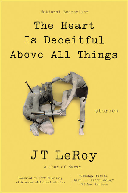 The Heart Is Deceitful Above All Things, JT LeRoy