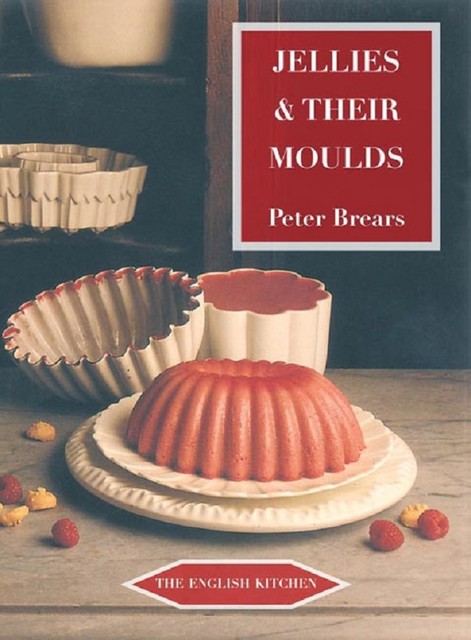 Jellies and Their Moulds, Peter Brears