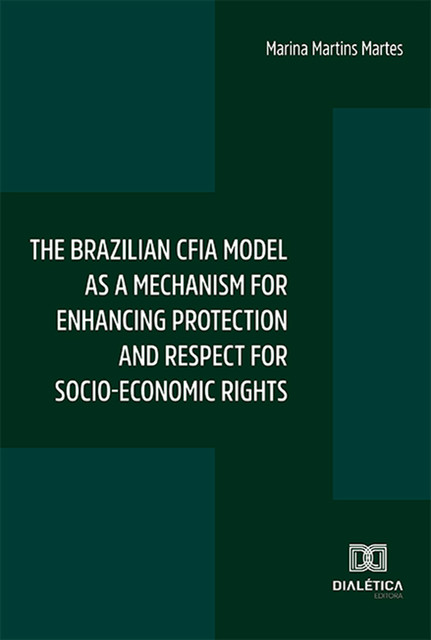 The brazilian CFIA model as a mechanism for enhancing protection and respect for socio-economic rights, Marina Martins Martes