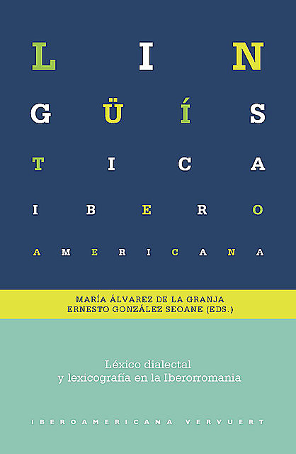 Léxico dialectal y lexicografía en la Iberorromania, Ernesto González Seoane, María Álvarez de la Granja