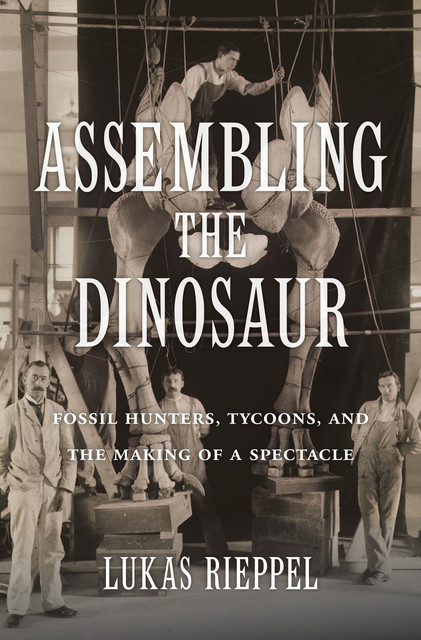 Assembling the Dinosaur, Lukas Rieppel