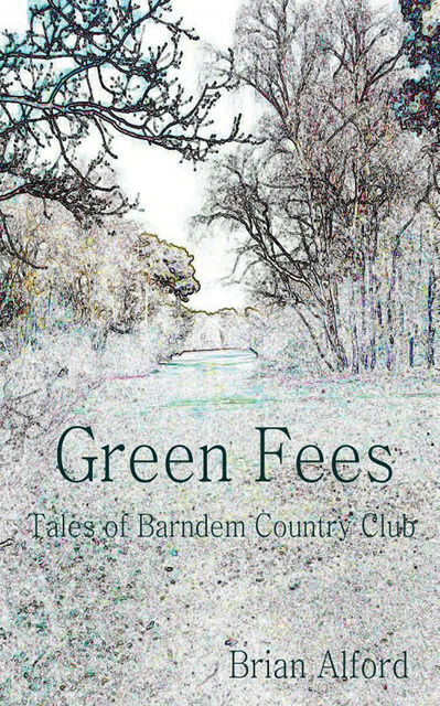 Green Fees – Tales of Barndem Country Club, Brian Alford