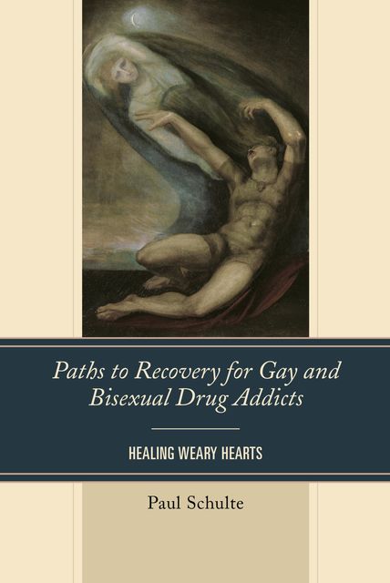 Paths to Recovery for Gay and Bisexual Drug Addicts, Paul Schulte