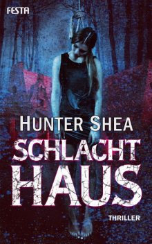 Schlachthaus, Hunter Shea