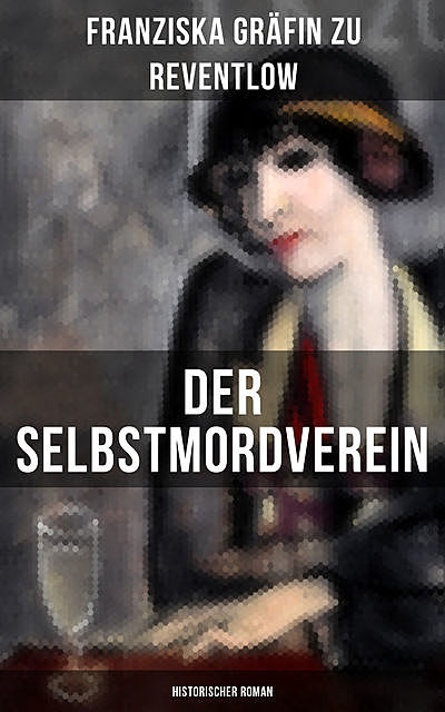 Der Selbstmordverein (Historischer Roman), Franziska Gräfin zu Reventlow