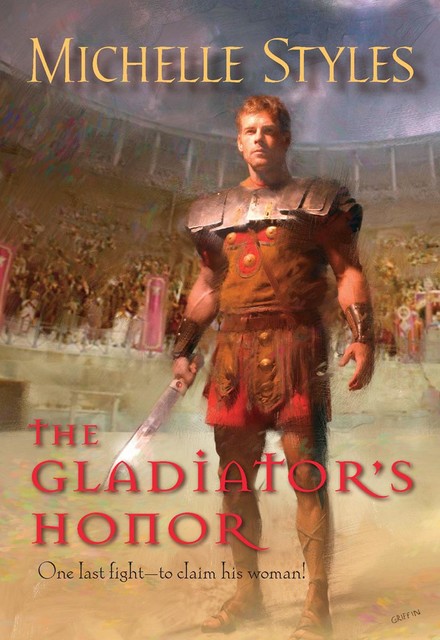 The Gladiator's Honor, Michelle Styles