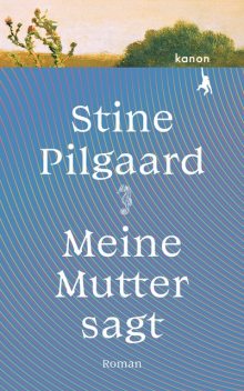 Meine Mutter sagt, Stine Pilgaard