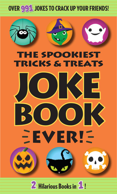 Spookiest Tricks & Treats Joke Book Ever, Editors of Portable Press