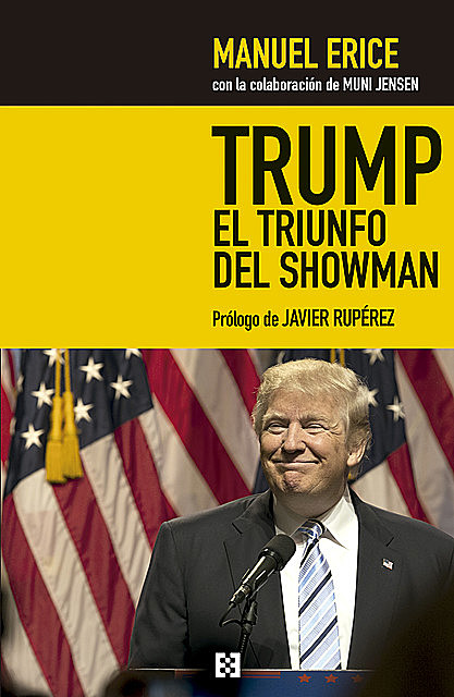 Trump, el triunfo del showman, Manuel Erice