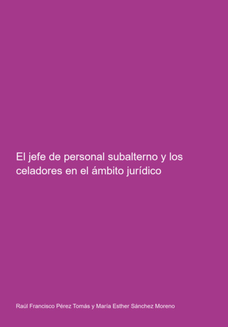 El Jefe De Personal Subalterno Y Los Celadores En El Ámbito Jurídico, Raúl Francisco Pérez Tomás Y María Esther Sánchez Moreno