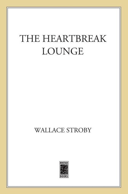 The Heartbreak Lounge, Wallace Stroby