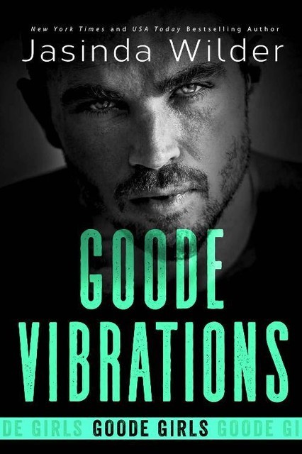 Goode Vibrations (The Badd Brothers Book 17), Jasinda Wilder