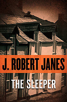 The Sleeper, J.Robert Janes