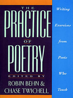 The Practice of Poetry, Robin Behn