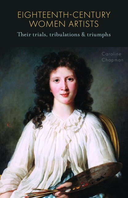 Eighteenth-Century Women Artists, Caroline Chapman