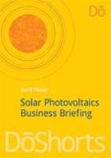 Solar Photovoltaics Business Briefing, David Thorpe