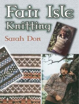 Fair Isle Knitting, Sarah Don