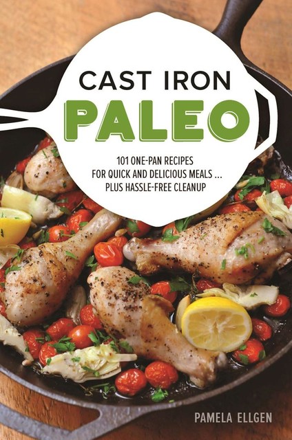 Cast Iron Paleo, Pamela Ellgen