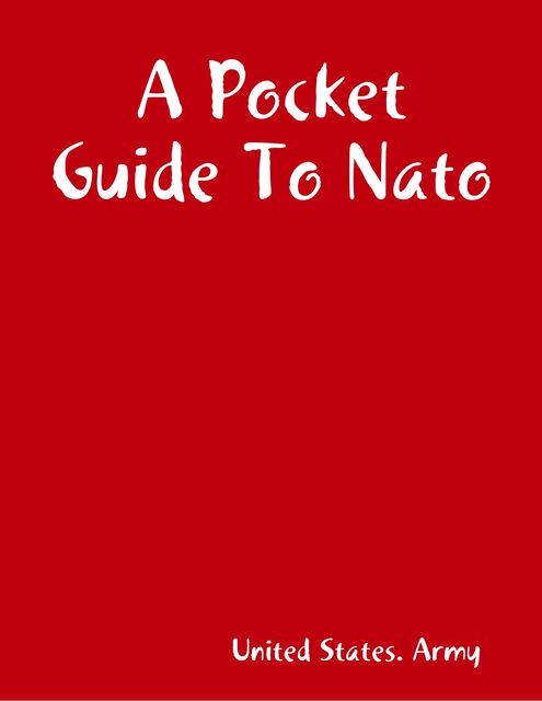 A Pocket Guide to Nato, United States Army