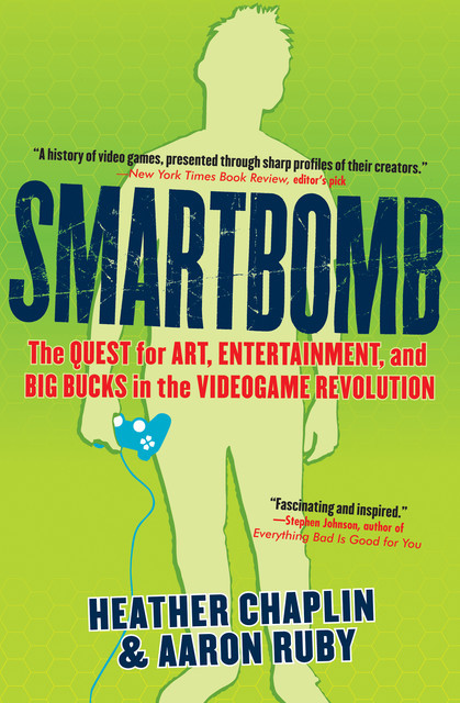 Smartbomb, Aaron Ruby, Heather Chaplin