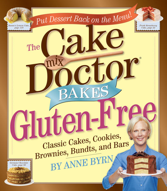 The Cake Mix Doctor Bakes Gluten-Free, Anne Byrn