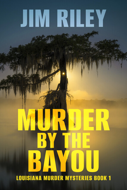 Murder By The Bayou, Jim Riley