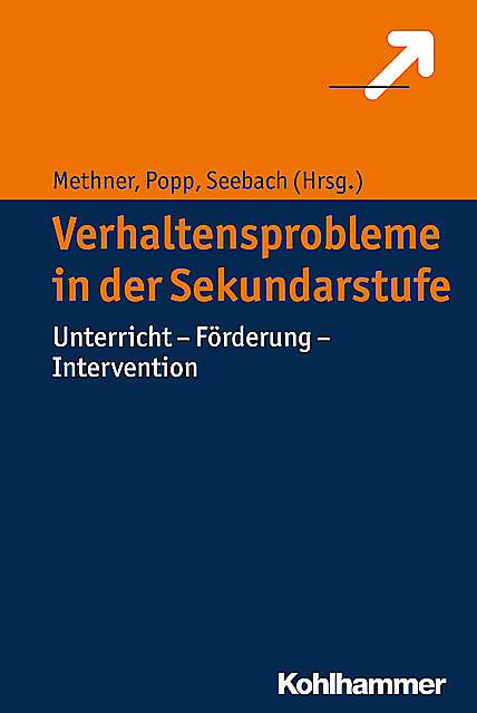 Verhaltensprobleme in der Sekundarstufe, Andreas Methner, Kerstin Popp, Barbara Seebach