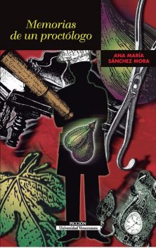 Memorias de un proctólogo, Ana María Sánchez Mora