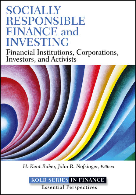 Socially Responsible Finance and Investing, H.Kent Baker, John R.Nofsinger