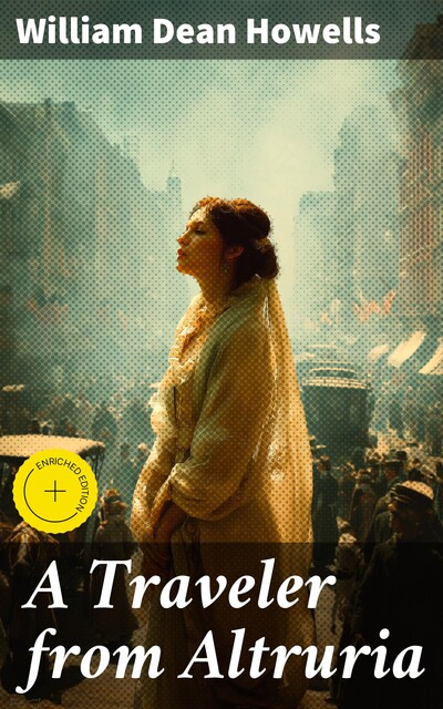 A Traveler from Altruria, William Dean Howells