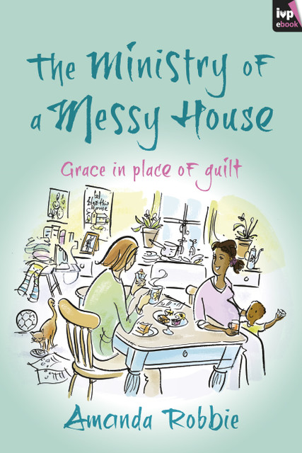 The Ministry of a Messy House, Amanda Robbie