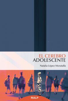 El cerebro adolescente, Natalia López Moratalla