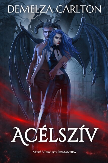 Acélszív: Védő Vízköpős Romantika, Demelza Carlton