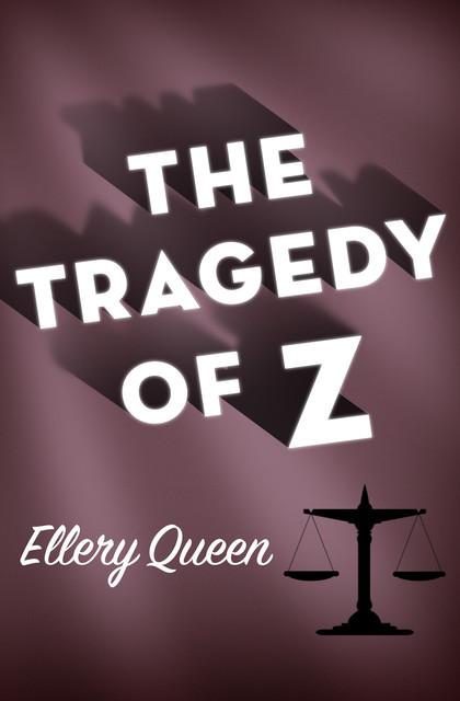The Tragedy of Z, Ellery Queen