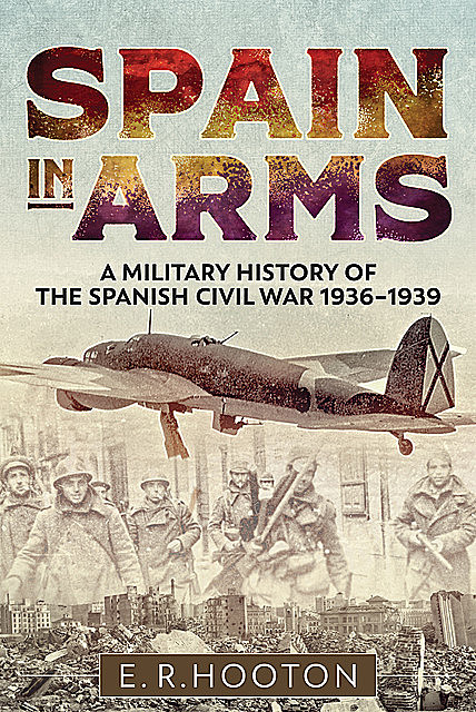 Spain in Arms, E.R. Hooton