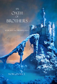 An Oath of Brothers (Book #14 in the Sorcerer's Ring), Morgan Rice