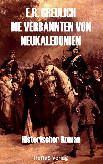 Die Verbannten von Neukaledonien, E.R. Greulich