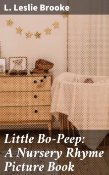 Little Bo-Peep: A Nursery Rhyme Picture Book, Leonard Brooke