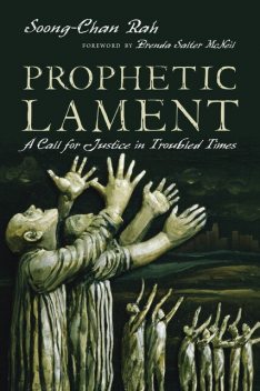Prophetic Lament, Soong-Chan Rah