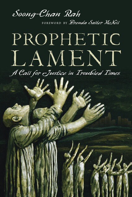 Prophetic Lament, Soong-Chan Rah
