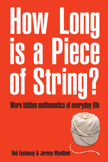 How Long Is a Piece of String?, Rob Eastaway