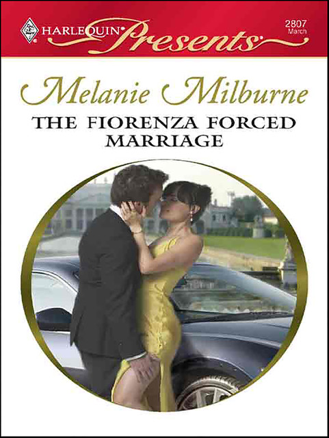 The Fiorenza Forced Marriage, Melanie Milburne