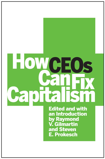 How CEOs Can Fix Capitalism, Raymond Gilmartin