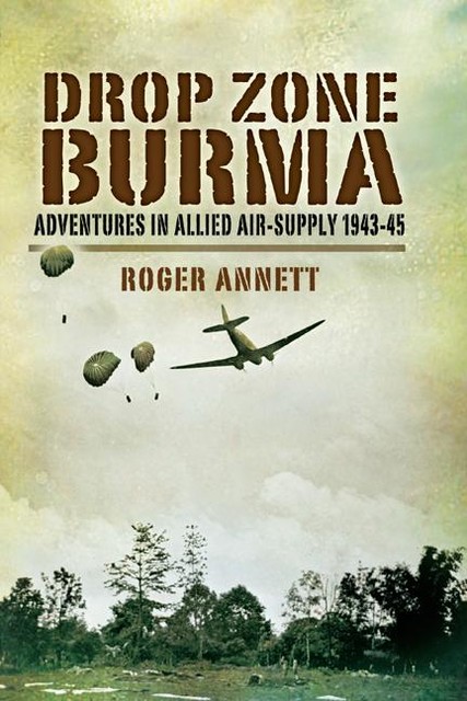 Drop Zone Burma, Roger Annett