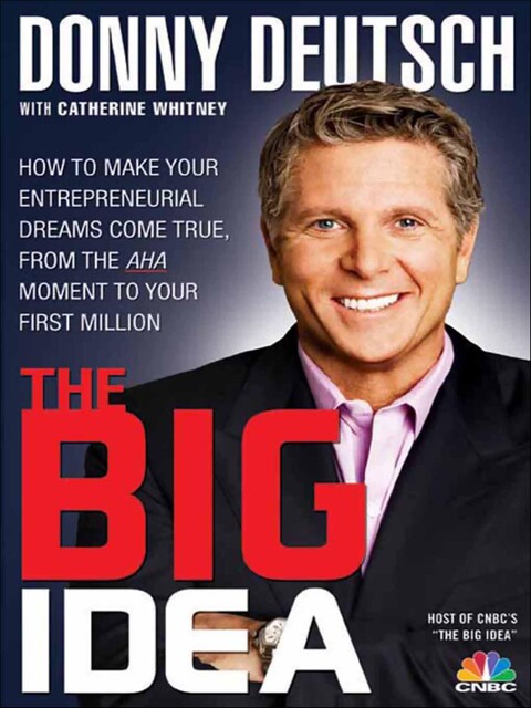 The Big Idea, Catherine Whitney, Donny Deutsch