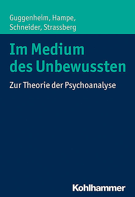 Im Medium des Unbewussten, Peter Schneider, Michael Hampe, Daniel Strassberg, Josef Zwi Guggenheim