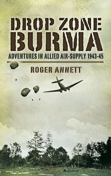 Drop Zone Burma, Roger Annett