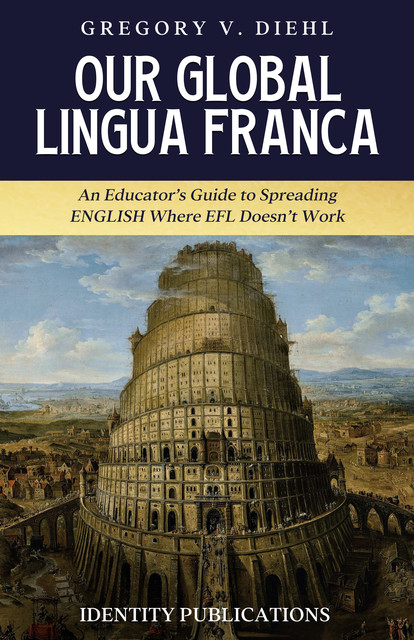 Our Global Lingua Franca, Gregory Diehl